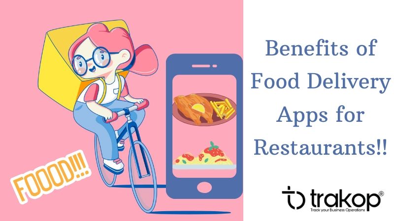 Benefits of Food Delivery Apps for Restaurants - Trakop