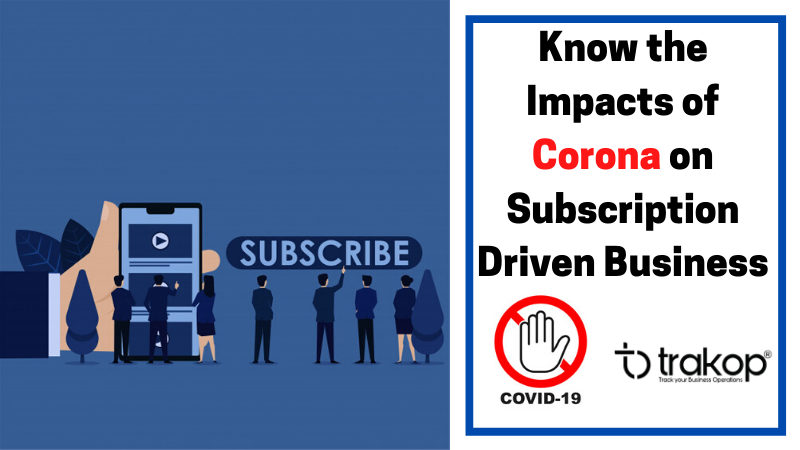 Corona Impacts on Subscription Driven Business- Trakop