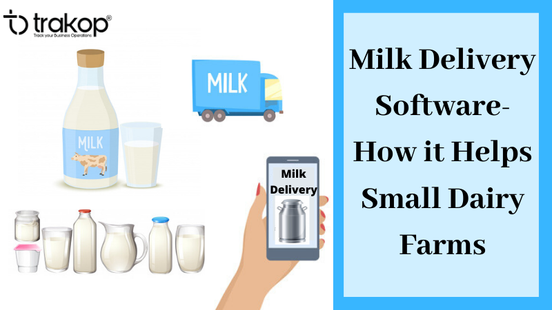 How Milk Delivery Software Helps Small Dairy Farms - Trakop