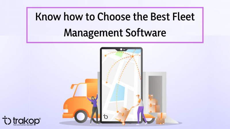 How to Choose the Best Fleet Management Software