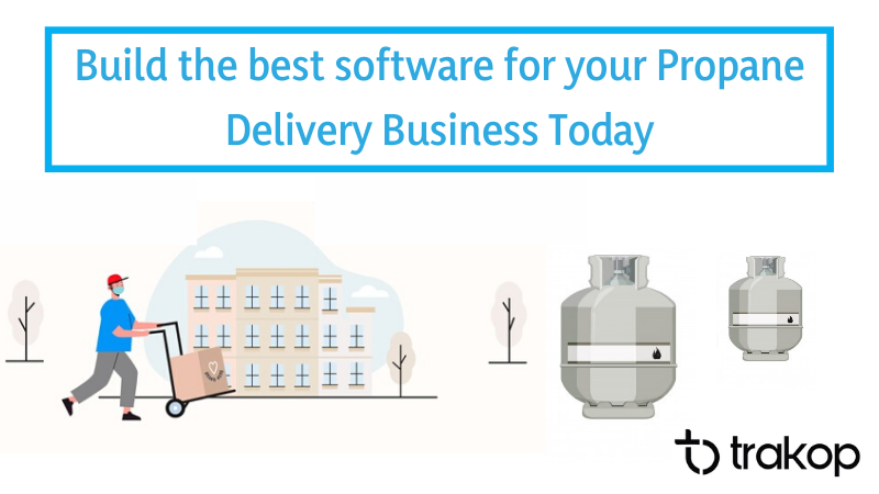 Propane Delivery Software - The Best Software For Your Propane Delivery Business - Trakop