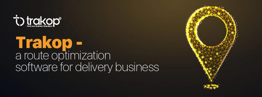 ravi garg, trakop, route optimization, delivery business, route planning, delivery, software