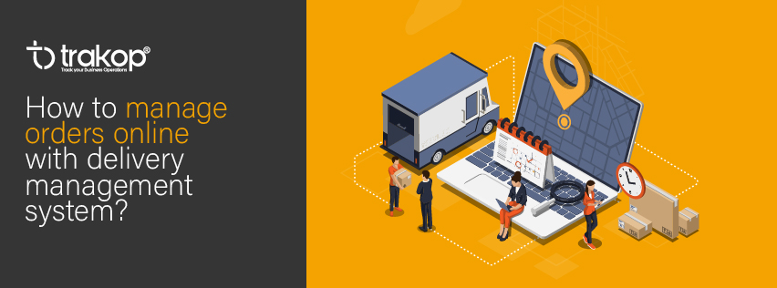 ravi garg, trakop, order, delivery system, delivery management, online order