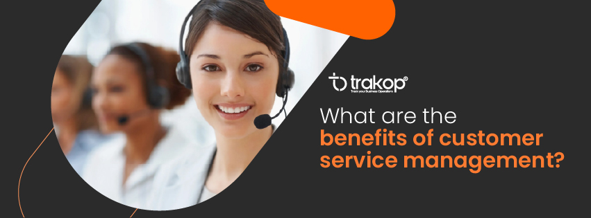 ravi garg, trakop, customer service, customer service management, customer satisfaction