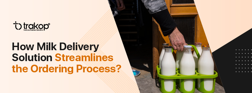 ravi garg, trakop, milk order, streamline, milk delivery, dairy business