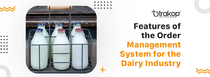 ravi garg, trakop,features,order management,system,dairy,industry