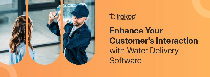 ravi garg, trakop, customer interaction, water delivery, water delivery software, system