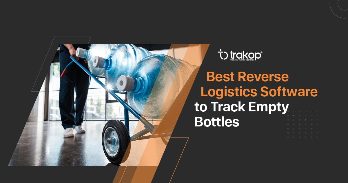 Track Reverse Driver Best Reverse Logistics Software to Track Empty Bottles