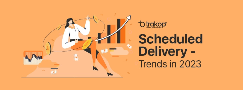 ravi garg, trakop, scheduled delivery, trends, 2023