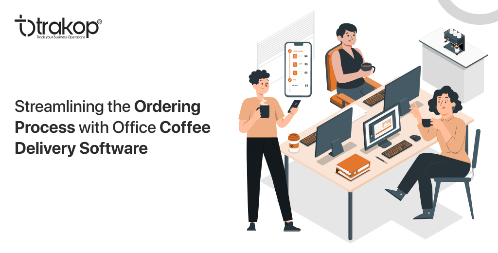 ravi garg, trakop, order management, office coffee delivery software