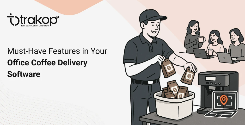 ravi garg, trakop, features, office coffee delivery software