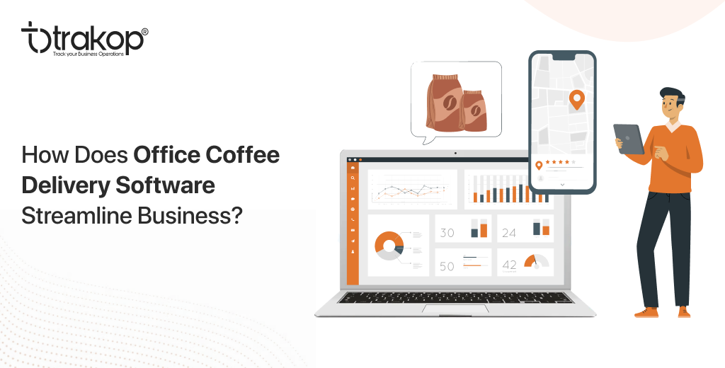 ravi garg, trakop, office coffee delivery software, coffee delivery software,streamline, business