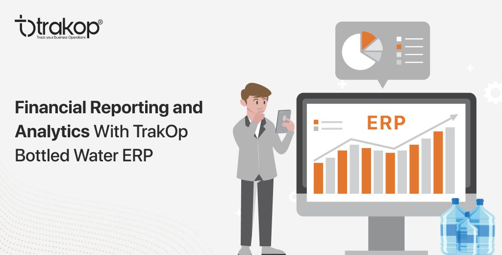ravi garg, trakop, fiancial reporting, analytics, trakop, erp, bottled water erp