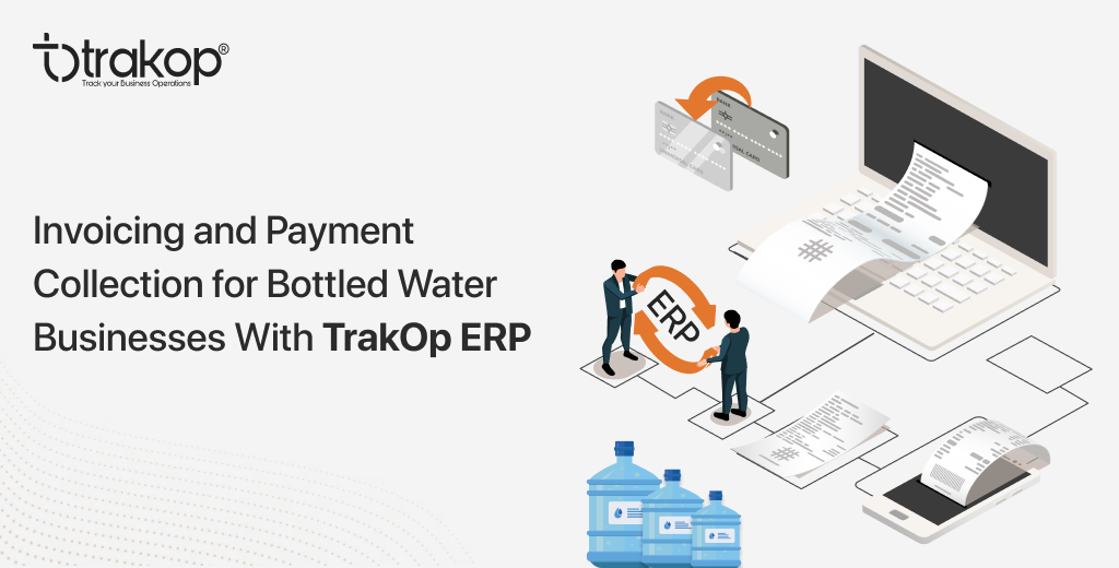 ravi garg, trakop, invoicing and payment collection, trakop erp, erp for bottled water