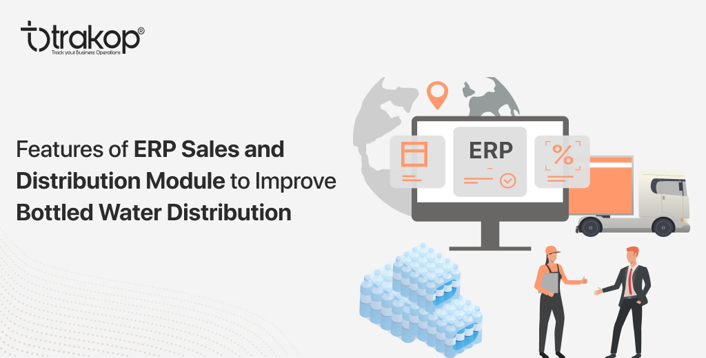 ravi garg, trakop, sales and distribution, erp for bottled water businesses, bottled water erp, features