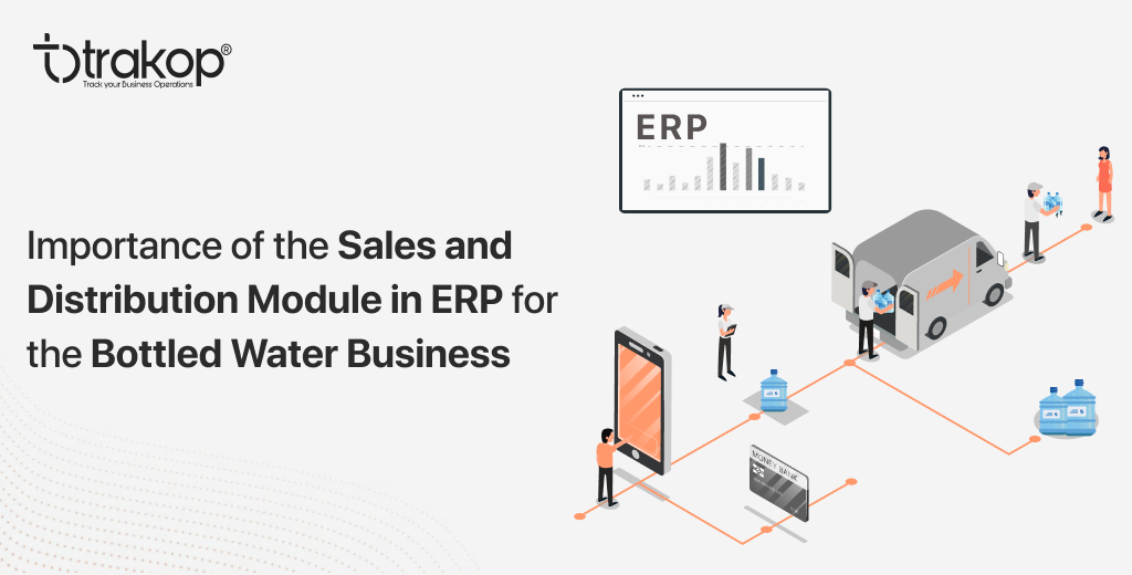 ravi garg, trakop, sales and distribution, erp for bottled water businesses, bottled water erp, bottled water business, importance