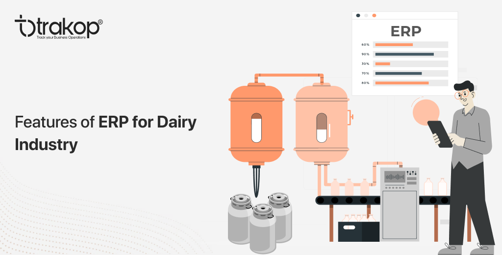 ravi garg, trakop, features, dairy erp, erp, erp for dairy businesses