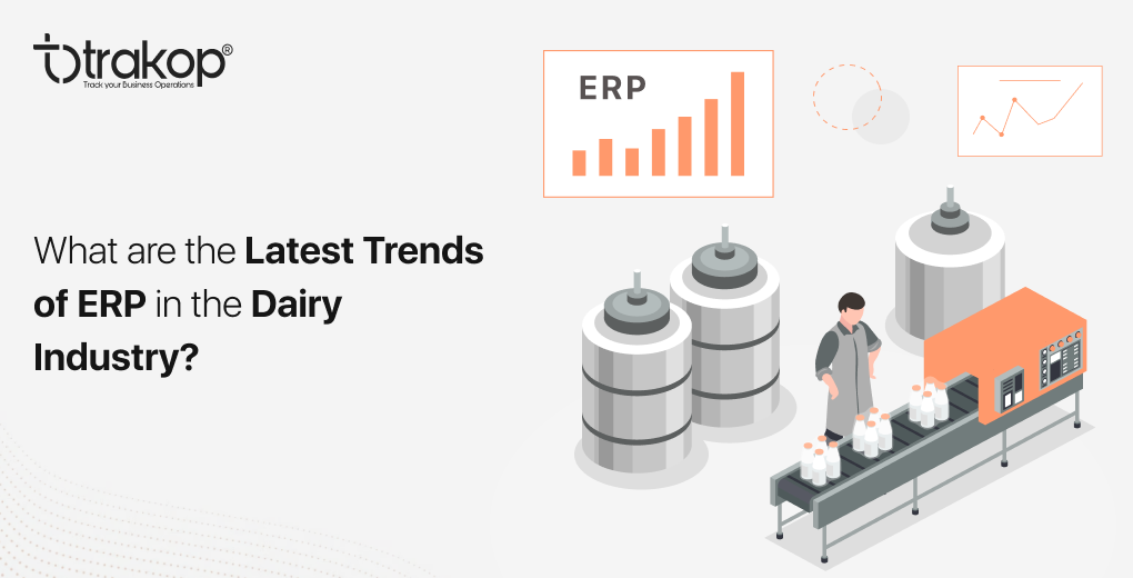 ravi garg, trakop, trends, erp, dairy industry, dairy erp